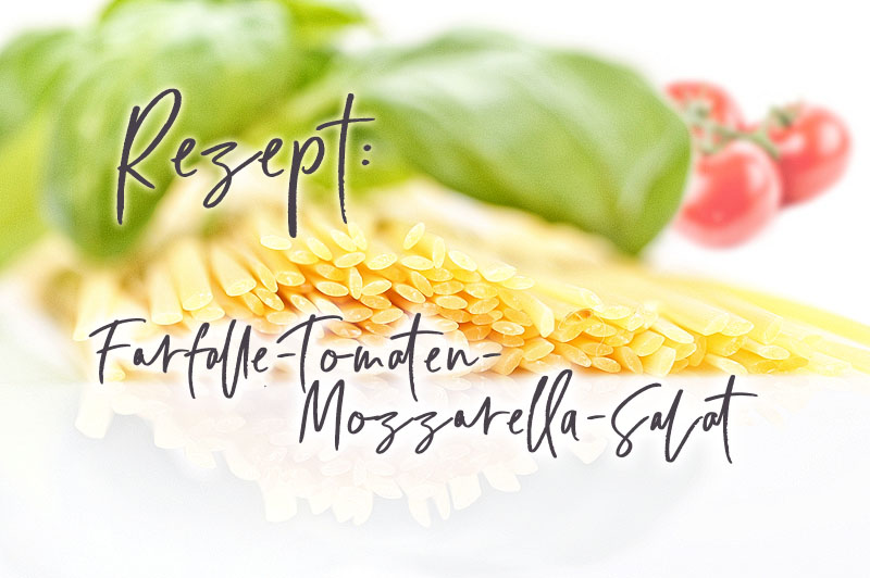 Farfalle-Tomaten-Mozzarella-Salat | Rezept