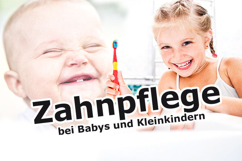 Zahnpflege bei Babys und Kleinkindern