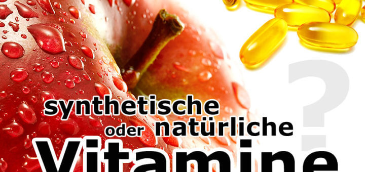 Natürliche oder synthetische Vitamine?