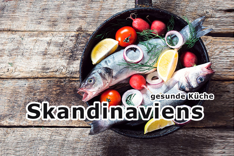 Skandinaviens gesunde Küche