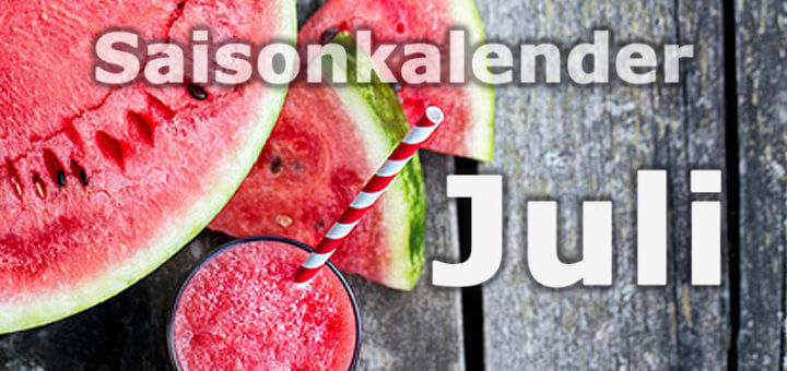 Saisonkalender Obst & Gemüse | Juli