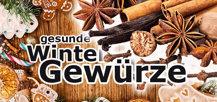 Gesunde Wintergewürze: Wohltat für Körper und Seele