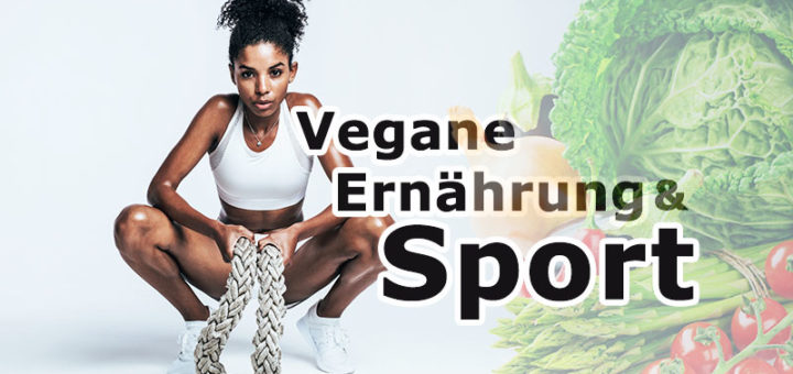 Vegane Ernährung und Sport: passt zusammen