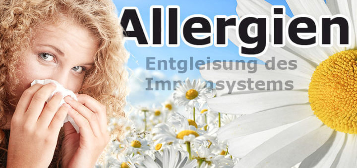 Allergien – Entgleisung des Immunsystems