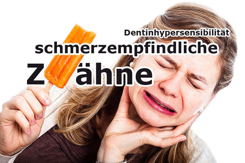Dentinhypersensibilität - schmerzempfindliche Zähne