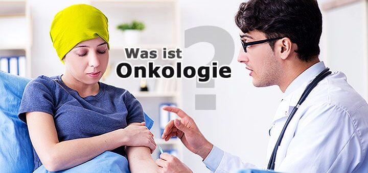 Was ist Onkologie?