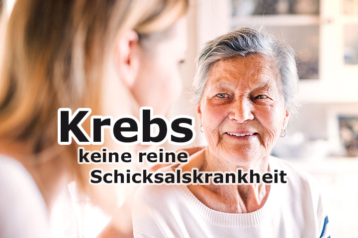Krebs ist keine reine Schicksalskrankheit Krebsdiagnose bei älterer Frau: bloß Schicksal?